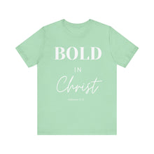 Load image into Gallery viewer, Bold in Christ  Tee