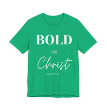 Load image into Gallery viewer, Bold in Christ  Tee