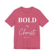 Load image into Gallery viewer, Bold in Christ  Tee