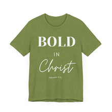Load image into Gallery viewer, Bold in Christ  Tee