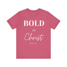 Load image into Gallery viewer, Bold in Christ  Tee