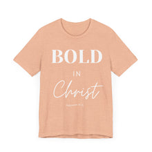 Load image into Gallery viewer, Bold in Christ  Tee
