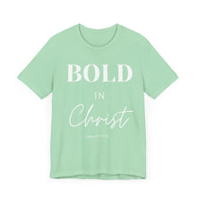 Load image into Gallery viewer, Bold in Christ  Tee