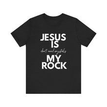 Load image into Gallery viewer, Jesus is my Rock Tee